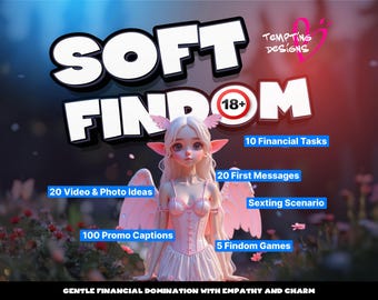 Soft Findom Pack | Findom Ideas, Captions, Femdom PPV, First Messages, Financial Tasks & Games | Sexting Script for OnlyFans, adult creator
