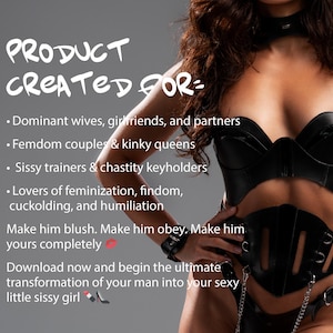 May include: A black leather corset and bra set. The image includes text that reads "PRODUCT CREATED FOR: Dominant wives, girlfriends, and partners; Femdom couples & kinky queens; Sissy trainers & chastity keyholders; Lovers of feminization, findom, cuckolding, and humiliation."