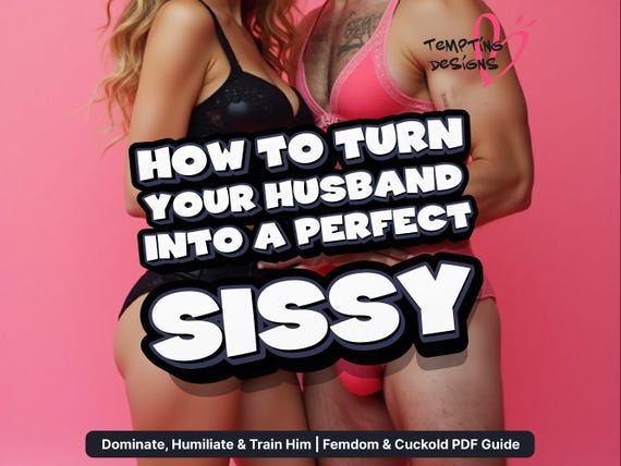 How to Turn Your Husband into a Perfect Sissy | Sissification Guide, Feminization Training, Femdom, Findom, Humiliation & Control