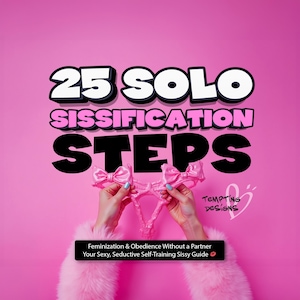 Solo Sissifikations Aufgabe | Selbsttraining Sissy Guide ohne Partner, Feminisierungstraining, Femdom, Findom, Demütigung & Kontrolle