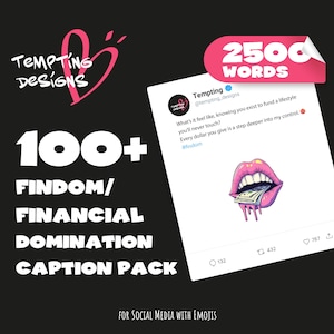 Könnte beinhalten: Eine rosa und weiße Grafik mit dem Text "Tempting Designs" und "100+ Findom/Financial Domination Caption Pack" in weißem Text. Eine rosa und weiße Grafik mit dem Text "2500 Words" befindet sich in der oberen rechten Ecke. Ein rosa und weißer Twitter-Beitrag mit dem Text "What's it feel like, knowing you exist to fund a lifestyle you'll never touch? Every dollar you give is a step deeper into my control. #findom" befindet sich in der unteren rechten Ecke. Der Beitrag enthält ein Cartoon-Bild eines rosa Mundes mit einem Dollar-Schein darin.
