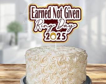 Earned Not Given Cake Topper: Ring Day Party Decor