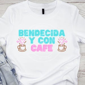 Bendecida y con Cafe PNG: Spanish Coffee Lover Design (Digital Download 5000x5000px)