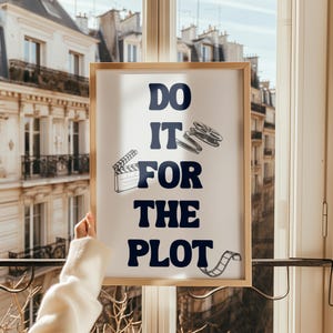 Do It for the Plot Quote Print, Main Character Wall Art, Aesthetic Black and White Poster, Teen Girl Preppy Room Decor, Dorm Movie Art