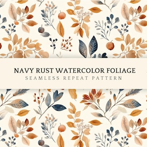 May include: A seamless repeat pattern featuring watercolor foliage in shades of navy blue and rust orange on a cream background. The text reads: ORIGINAL ARTWORK by PatternEleven, NAVY RUST WATERCOLOR FOLIAGE SEAMLESS REPEAT PATTERN, 4800 x 4800 px 300 dpi.