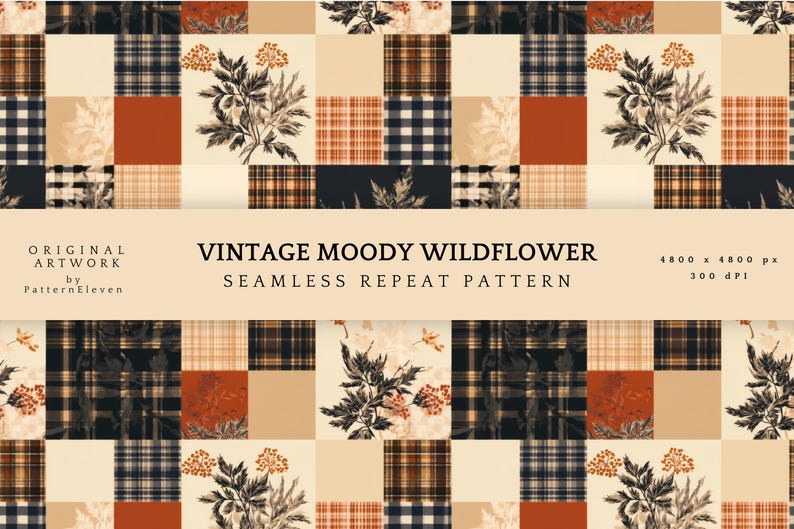 May include: A seamless repeat pattern featuring a grid of squares with alternating black and white plaid, solid rust orange, and cream backgrounds decorated with black botanical wildflower illustrations. Text reads: ORIGINAL ARTWORK by PatternEleven VINTAGE MOODY WILDFLOWER SEAMLESS REPEAT PATTERN 4800 x 4800 px 300 dpi.