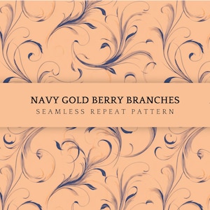 Può includere: Motivo ripetuto senza cuciture con rami di bacche blu navy su sfondo pesca. Il design include elementi botanici stilizzati e vorticosi. Il testo "NAVY GOLD BERRY BRANCHES SEAMLESS REPEAT PATTERN" è visualizzato su uno striscione color pesca.