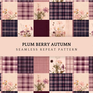 May include: A seamless repeat pattern titled PLUM BERRY AUTUMN by PatternEleven, featuring a grid of alternating squares. The design displays dark purple plaid squares alongside light cream squares decorated with delicate floral illustrations.
