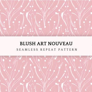 May include: A seamless repeat pattern with a blush pink background and white, stylized floral elements. The design includes the text "BLUSH ART NOUVEAU" and "SEAMLESS REPEAT PATTERN" on a white banner. The image is 4800 x 4800 pixels at 300 DPI.