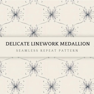 May include: A seamless repeat pattern featuring delicate linework medallions. The design showcases a repeating pattern of stylized floral elements in a neutral color palette. The text "DELICATE LINEWORK MEDALLION" is displayed on a banner across the image.