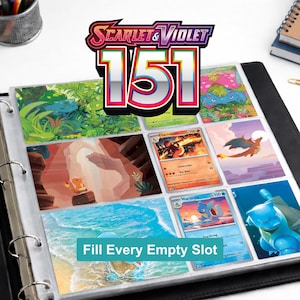 May include: A black binder with clear card sleeves filled with colorful Pokémon trading cards. The top of the binder features the text "Scarlet & Violet 151". The bottom of the binder has the text "Fill Every Empty Slot".