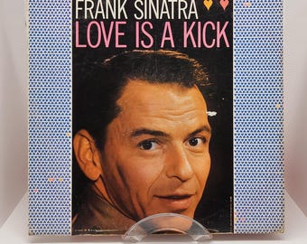 Frank Sinatra, Love Is  A Kick, Vinyl Record, Vintage