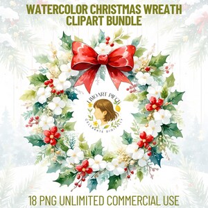Könnte beinhalten: Aquarell-Weihnachtskranz-Clipart-Bundle. Der Kranz hat eine leuchtend rote Schleife, weiße Blumen, rote Beeren und grüne Blätter. Der Text "WATERCOLOR CHRISTMAS WREATH CLIPART BUNDLE" steht oben und "18 PNG UNLIMITED COMMERCIAL USE" unten.