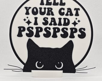 Black Cat "Tell Your Cat I Said Pspsps" Wall Art Sign - Halloween/Horror 3D Printed Wall Art - Horror Slasher Halloween Decoration UK Made
