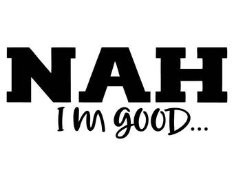 Nah, estoy bien (Svg), despreocupado (Svg), mezquino (Svg), sarcástico y descarado (Svg), diseño de cita de moda (Svg), PNG, DXF, PDF, Jpg