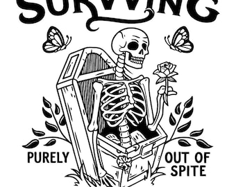 Surviving Purely Out Of Spite Svg, Funny Skeleton Svg, Sarcastic Goth Design, Witchy Humor Svg, Dark Humor Quote Svg, Svg, Png, Eps, Dxf,Pdf