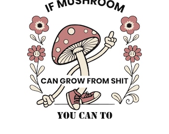 Citazione motivazionale divertente in formato PNG, disegno a sublimazione di funghi, stampa di maglietta retrò in formato PNG, disegno di maglietta motivazionale, maglietta divertente in formato PNG, download di PNG