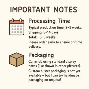 May include: An informational graphic titled IMPORTANT NOTES with two sections. The first section features a calendar icon and text regarding production and shipping timelines. The second section features a brown cube icon and text about packaging.