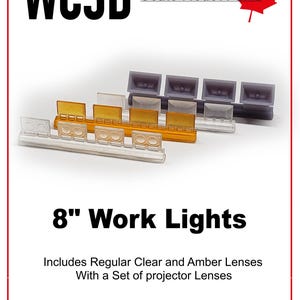 May include: WC3D Scale Model Parts. The image shows 8" work lights with clear, amber, and projector lenses. The scale is 1/25 and 1/24. The lights are in clear, amber, and gray plastic.