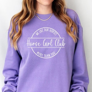 Horse Girl Club - We Like Our Horses More Than You Funny Equestrian Crewneck Sweatshirt, Horseback Rider Gift, Equine Apparel