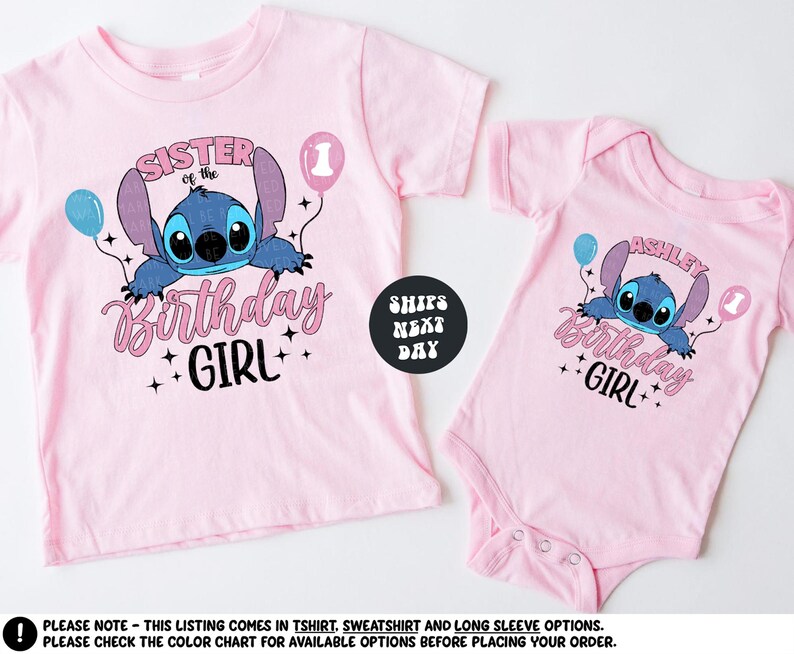two pink t-shirts with a character design, likely from the movie Lilo & Stitch. The shirts are labeled as "Sister of the Birthday Girl" and "Ashley 1". The shirts are placed next to each other, and there is a note at the bottom indicating that the listing comes in a t-shirt, sweathirt, and long sleeve options, and that the color chart for available options should be checked before placing an order.