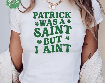 St Patricks Day Baby Tee Funny Patricks Baby Tee Patrick Was a Saint Bu I Ain't Crop Top St Patricks Tank Top Irish Tee Funny St Paddy's