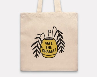 Tote Bag, Am I the Drama?