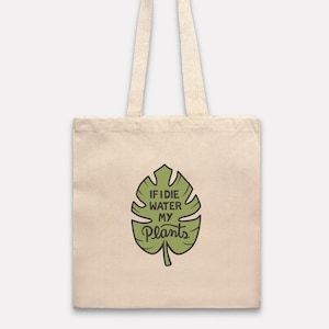 Tote Bag, If I Die Water My Plants