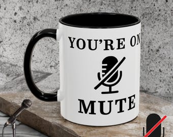 You're On Mute Funny Coffee Mug - Work From Home Gift - Zoom Meeting Humor Cup