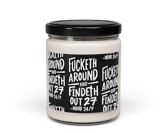 Vela de soja, "Funny Fucketh Around and Findeth Out" - Vela aromática 24/7, 255 g, Regalo para amigos, Vela vertida a mano, Decoración para el hogar.