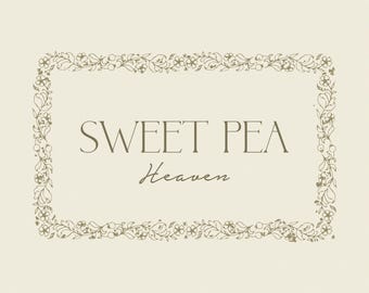 May include: A rectangular design featuring the text "SWEET PEA Heaven" in a serif font, enclosed by a floral border. The text and border are in a muted olive green shade, set against a cream backdrop.