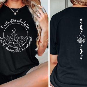 To The Stars Who Listen Shirt, Acotar Shirt,Night Court Tee,Acotar Velaris Shirt,Court of Thorns and Roses Tee,Dream Shirt,Stars Shirt