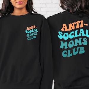Anti Social Moms Club Sweatshirt: Mama Graphic Hoodie