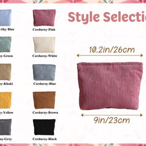 Peut inclure: S&eacute;lection de pochettes en velours c&ocirc;tel&eacute; de diff&eacute;rentes couleurs : bleu ciel, rose, vert, blanc, kaki, bleu, jaune, marron, gris et noir. La pochette rose mesure 23 cm de large, 26 cm de long et 17 cm de haut. Le texte "Style Selection" est en haut.