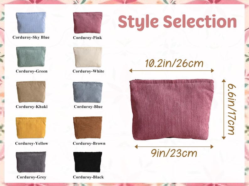 Peut inclure: S&eacute;lection de pochettes en velours c&ocirc;tel&eacute; de diff&eacute;rentes couleurs : bleu ciel, rose, vert, blanc, kaki, bleu, jaune, marron, gris et noir. La pochette rose mesure 23 cm de large, 26 cm de long et 17 cm de haut. Le texte "Style Selection" est en haut.