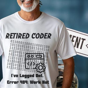 T-shirt med pensionerad programmerare, gåva för pensionärer som utloggad, fel 404-tröja med felmeddelande, programmerartröja i bekväma färger, kläder för mjukvaruingenjör