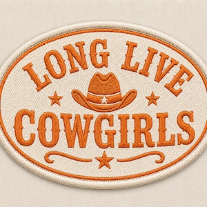 May include: An oval-shaped embroidered patch with a cream-colored background and an orange border. The text LONG LIVE COWGIRLS is stitched in orange, featuring a central orange cowboy hat icon with a white star and three small orange stars.