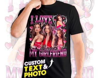 Custom I Love My Girlfriend Shirt, Girlfriend Face Bootleg Shirt,I Love My Fiance Shirt, Custom Girlfriend Tee, Custom Gift, Valentine Shirt