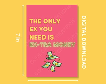 Funny Breakup Card: Ex-tra Money Divorce Card (Digital Download)