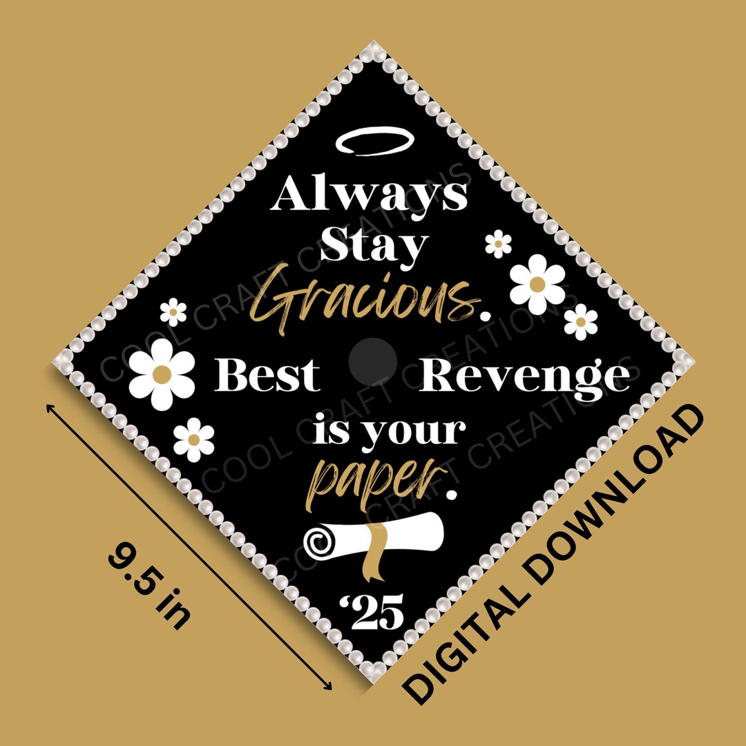 Always Stay Gracious – Printable Graduation Cap Topper | Digital ...