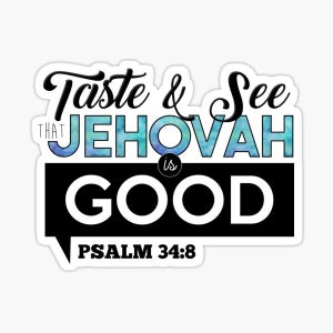 Taste And See That Jehovah Is Good Die Cut Vinyl Sticker | Decal | JW | Jehovah | Bible | Scriptures | Psalm | Planner |
