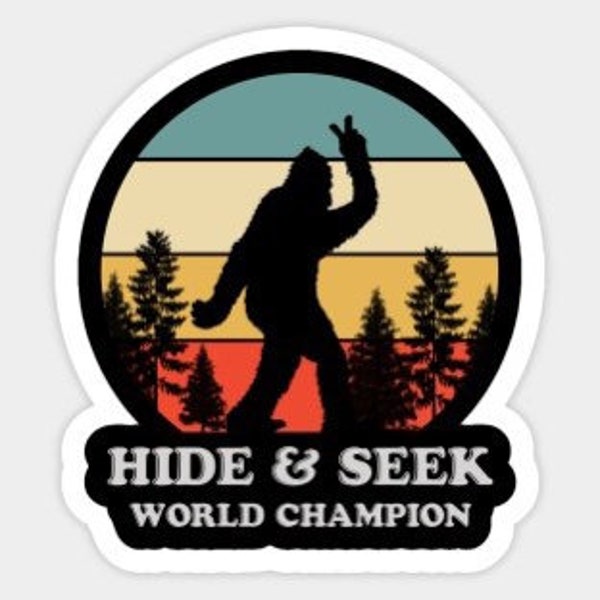 Hide and Seek World Champion Die Cut Vinyl Sticker | Sasquatch | Yeti | Big Foot | Funny | Meme