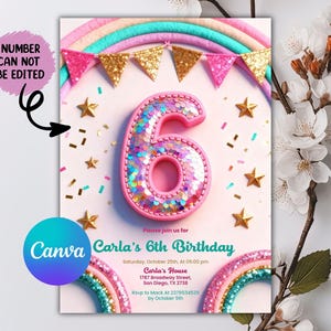 May include: A pink and iridescent number six birthday invitation with rainbow and gold star accents. The invitation includes the text "Carla's 6th Birthday" and event details. The Canva logo is visible.