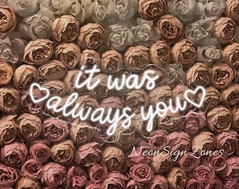 It Was Always You Neon Sign, Wedding Decor, Custom Neon Light, Romantic Bedroom Wall Art, Engagement Party Gift, LED Sign for Couples