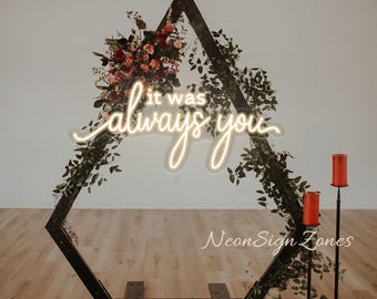 It Was Always You Neon Sign – personalized LED Wedding Sign, Romantic Wall Decor, Proposal Light, Custom Couple Gift, Bedroom Neon Light