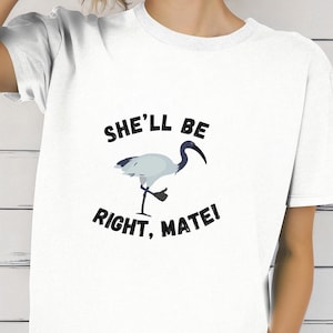 She&#39;ll Be Right Mate Shirt, Ibis T-Shirt, Bin Chicken Tee, Australia, Funny, Unisex Aussie Gifts, Unique Design, Australia Day Tee