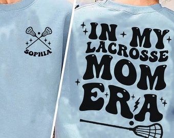 In My Lacrosse Mom Era Mother’s Day Gift, Best Mom, Mom Life Stage Mom Trendy Svg PNG Custom Name Front and Back