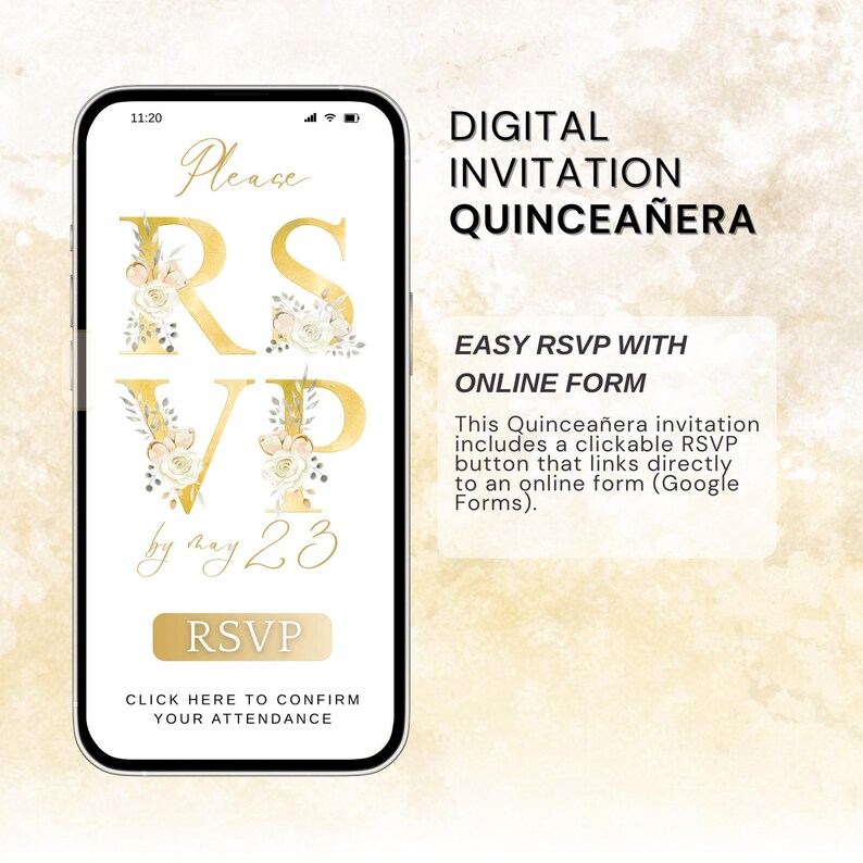May include: A digital Quincea&ntilde;era invitation displayed on a smartphone. The design features gold lettering and floral accents. The invitation includes a clickable RSVP button for easy online form access.