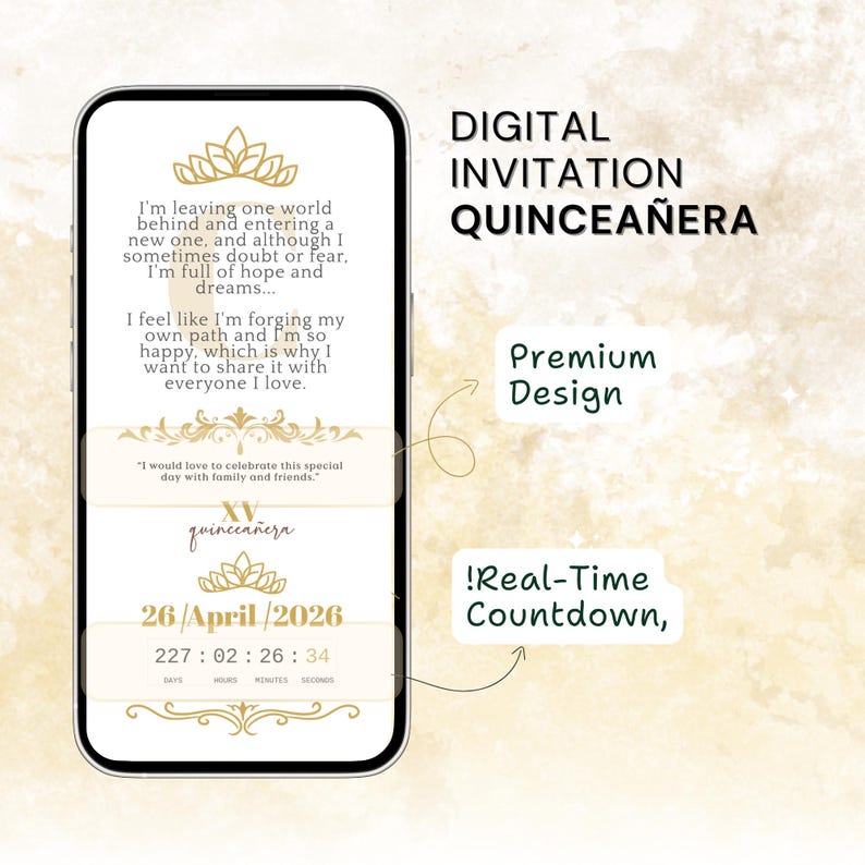 May include: A digital quincea&ntilde;era invitation displayed on a smartphone. The design includes gold accents, a crown, and the date April 26, 2026. Text includes a countdown and the words "Premium Design" and "Real-Time Countdown."