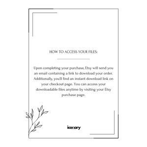 May include: A white rectangular graphic with black text that reads "HOW TO ACCESS YOUR FILES:" and provides instructions on how to download files after an Etsy purchase. The graphic includes a floral design and the "icorxary" logo.